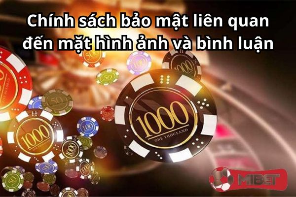 chinh sach bao mat hinh anh binh luan Hình ảnh và những bình luận của người chơi không được phép quá tiêu cực